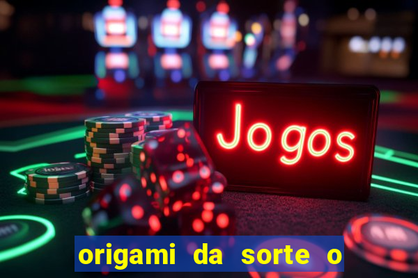 origami da sorte o que escrever